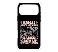 Mamas Don't Let Your Babies Grow Up Without Jesus Case for iPhone 17 Pro Max