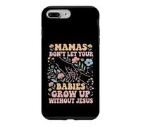 Mamas Don't Let Your Babies Grow Up Without Jesus Case for iPhone 7 Plus/8 Plus