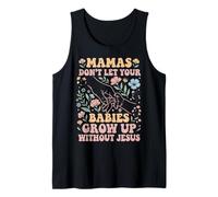 Mamas Don't Let Your Babies Grow Up Without Jesus Tank Top