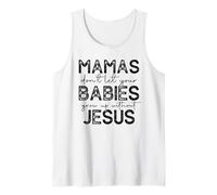 Mamas Don't let Your Babies Grow up Without Jesus Tank Top