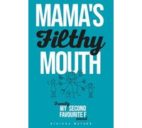 Mama's Filthy Mouth: Family, my second favourite F-word