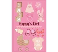 Mama's Girl: Hardcover New Mom Keepsake Journal | 200 Pages for Writing, Gratitude, Milestones & Mom Life Reflections | Perfect Gift for New Mothers