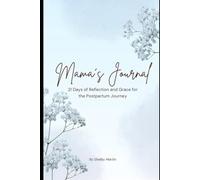 Mama's Journal: 21 Days of Reflection and Grace for the Postpartum Journey