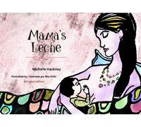 Mama's Leche: Bilingual English-Spanish Edition: (Family and World Health) (English and Spanish Edition)