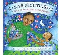Mama's Nightingale: A Story of Immigration and Separation