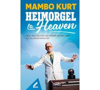 Mambo Kurt Heimorgel to Heaven: Neue Geschichten aus meinem wilden L (Paperback)