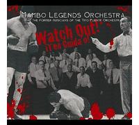 Mambo Legends Orchestra - Watch Out! Ten Cuidado