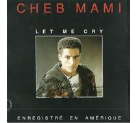 Mami, Cheb - Let Me Cry
