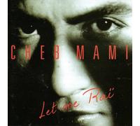 Mami Cheb - Let Me Rai