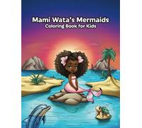 Mami Wata's Mermaids: Coloring Book for Kids: Self-esteem boosting, motivational words, and enchanted ocean life with happy sea animals coloring pages for children 4-8 up to 8-12 years old.