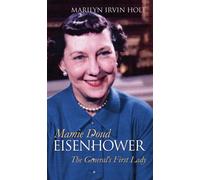 Mamie Doud Eisenhower : The General's First Lady