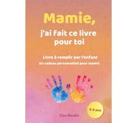 Mamie, j'ai fait ce livre pour toi
