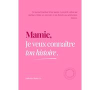 Mamie, Je veux connaître ton histoire