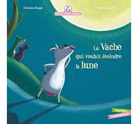 Mamie poule raconte - La vache qui voulait éteindre la lune
