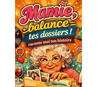 Mamie raconte moi ton histoire, Balance tes dossiers