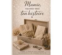Mamie, raconte-moi ton histoire: Carnet à compléter pour partager ses souvenirs, sa vie et son héritage familial (Traces de vie)