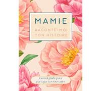 Mamie raconte moi ton histoire: livre cadeau pour mamie. Livre à remplir pour raconter ses mémoires ses souvenirs et sa vie
