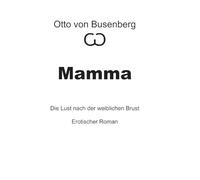 Mamma: Die Lust nach der weiblichen Brust Erotischer Roman