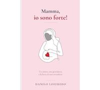 Mamma, io sono forte!