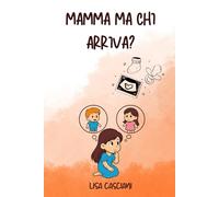 MAMMA MA CHI ARRIVA?