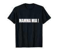 Mamma Mia - Funny Neapolitan Quote T-Shirt