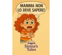 Mamma non lo deve sapere!