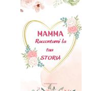 Mamma Raccontami la tua Storia