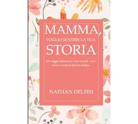 Mamma, raccontami la tua storia | voglio sentire la tua storia: Un viaggio attraverso i tuoi ricordi, i tuoi valori e la storia del tuo tempo.