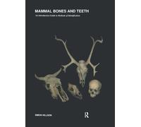 Mammal Bones and Teeth : An Introductory Guide to Methods of Identification