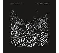 MAMMAL HANDS - SHADOW WORK