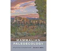Mammalian Paleoecology: Using the Past to Study the Present