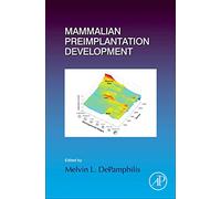 Mammalian Preimplantation Development (Current Topics in Developmental Biology): Volume 120