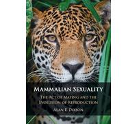 Mammalian Sexuality: The Act of Mating and the Evolution of Reproduction