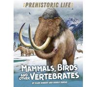 Mammals, Birds and other Vertebrates (Prehistoric Life)