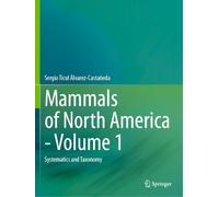 Mammals of North America - Volume 1: Systematics and Taxonomy