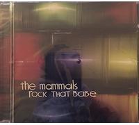 Mammals - Rock That Babe