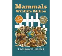 Mammals Wildlife Edition Crossword Puzzle: Crossword Puzzles with Easy-to-Read Print about mammals from South and North America, Africa, Asia and ... Gift for Vacations, Holidays, and Relaxation