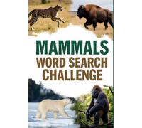 Mammals Word Search Challenge: 50 Advanced Puzzles for Kids Who Love Mammals plus 10 Bonus Coloring Pages!