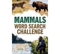 Mammals Word Search Challenge: 50 Advanced Puzzles for Kids Who Love Mammals plus 10 Bonus Coloring Pages!