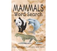 MAMMALS WORD SEARCH PUZZLE BOOK: Word Searchers with Easy to Read Print about Mammals, Lions, Bears and more |6*9 inches,110 pages| 50+ Puzzles..... Gift for Vacations,Holidays and Relaxation
