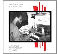 Mammane Sani et Son Orgue - La Musique Electronique du Niger [VINYL]