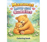 Mammas Love and Cuddles: Gentle Blessings for Little Hearts