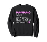 Mammaw Definition Cute Like a Grandma Only Cooler Mam-maw Sweatshirt