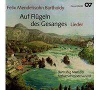 Mammel/Schoonderwoerd - Felix Mendelssohn Bartholdy: Auf Flügeln des Gesangs - Lieder