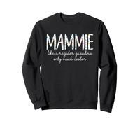 Mammie Like A Regular Grandma Only Much Cooler Floral Cute Sweatshirt