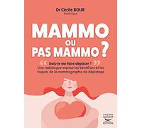 Mammo ou pas Mammo ?: Une radiologue expose les bénéfices et les risques de la mammographie de dépistage