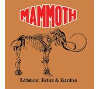 Mammoth - Leftovers/Relics & Rarities