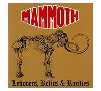 Mammoth - Leftovers/Relics & Rarities