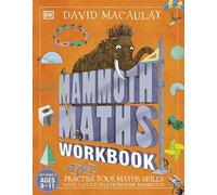 David Macauley - Mammoth Maths Workbook - Practise Your Maths Skills (with help from Mammoths)