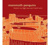 Mammoth Penguins - There Is No Fight We Can☐T Both Win [VINYL]